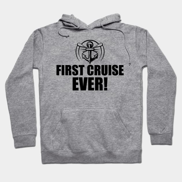 Cruise - First Cruise Ever ! Hoodie by KC Happy Shop